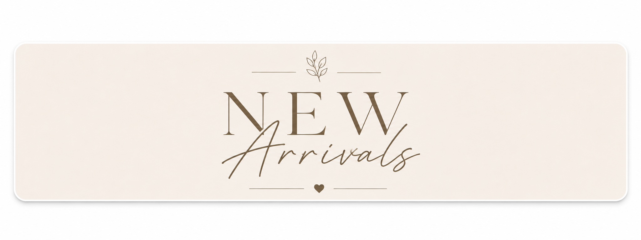 New Arrivals