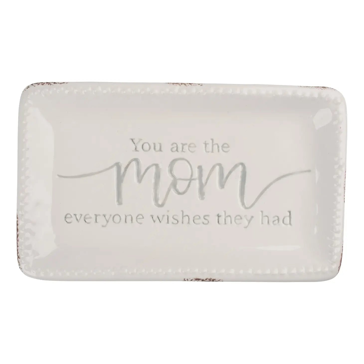 The Mom Everyone Wishes Trinket Tray - The Street Boutique 